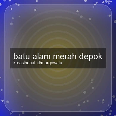 Batu Alam Merah Depok