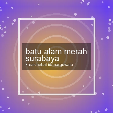 Batu Alam Merah Surabaya