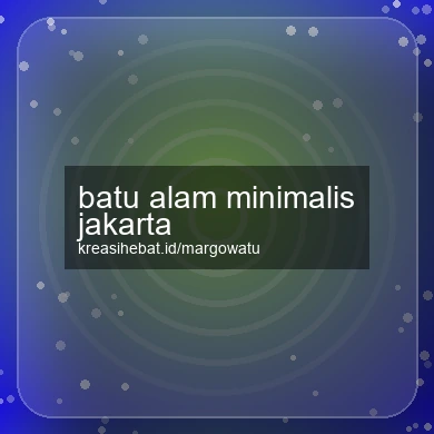 Batu Alam Minimalis Jakarta