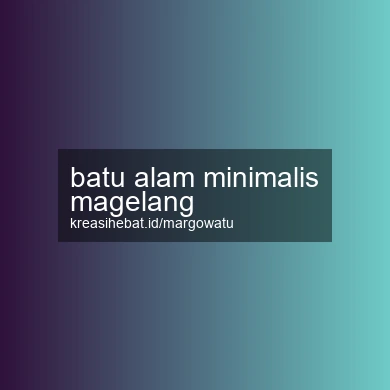 Batu Alam Minimalis Magelang