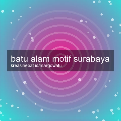 Batu Alam Motif Surabaya