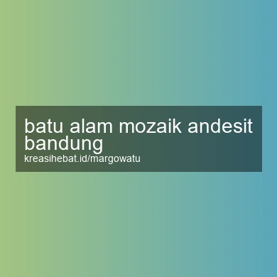 Batu Alam Mozaik Andesit Bandung