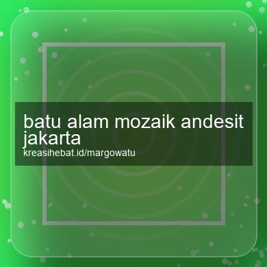 Batu Alam Mozaik Andesit Jakarta