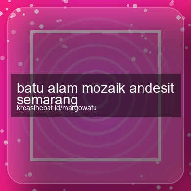 Batu Alam Mozaik Andesit Semarang