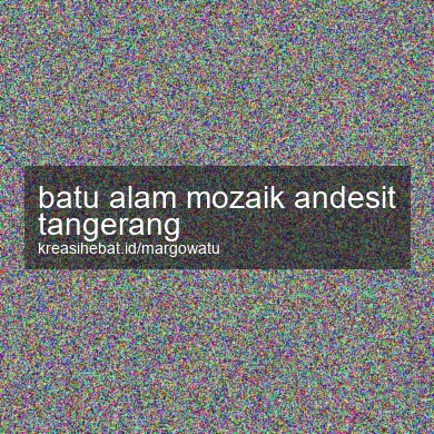 Batu Alam Mozaik Andesit Tangerang