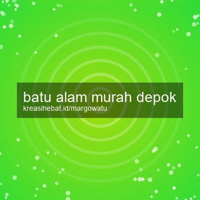 Batu Alam Murah Depok