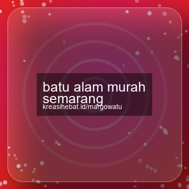 Batu Alam Murah Semarang