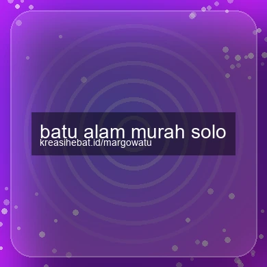 Batu Alam Murah Solo