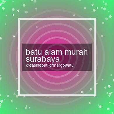Batu Alam Murah Surabaya