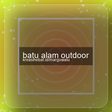 Batu Alam Outdoor