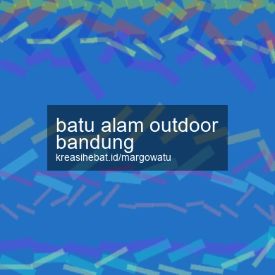 Batu Alam Outdoor Bandung