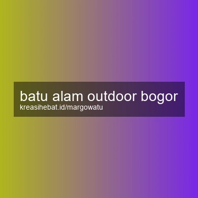 Batu Alam Outdoor Bogor