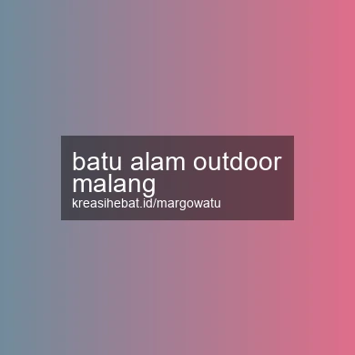 Batu Alam Outdoor Malang