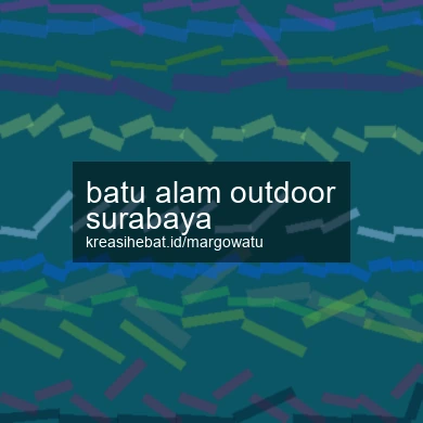 Batu Alam Outdoor Surabaya