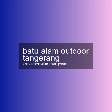 Batu Alam Outdoor Tangerang