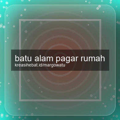 Batu Alam Pagar Rumah