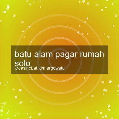 Batu Alam Pagar Rumah Solo