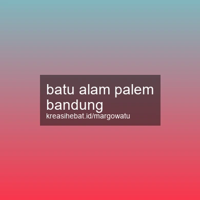 Batu Alam Palem Bandung