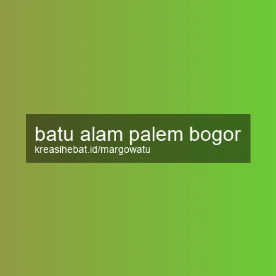 Batu Alam Palem Bogor