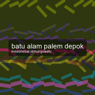 Batu Alam Palem Depok