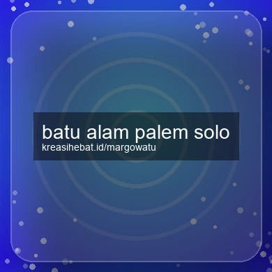 Batu Alam Palem Solo