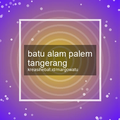 Batu Alam Palem Tangerang