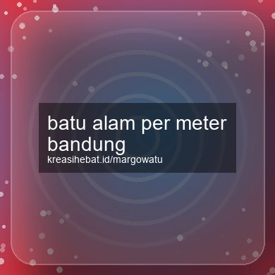 Batu Alam Per Meter Bandung