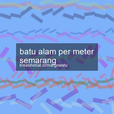 Batu Alam Per Meter Semarang