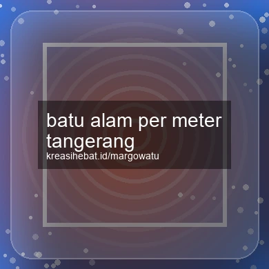 Batu Alam Per Meter Tangerang