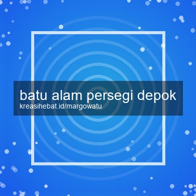 Batu Alam Persegi Depok