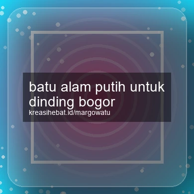 Batu Alam Putih Untuk Dinding Bogor