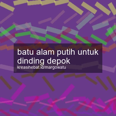 Batu Alam Putih Untuk Dinding Depok