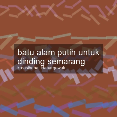 Batu Alam Putih Untuk Dinding Semarang