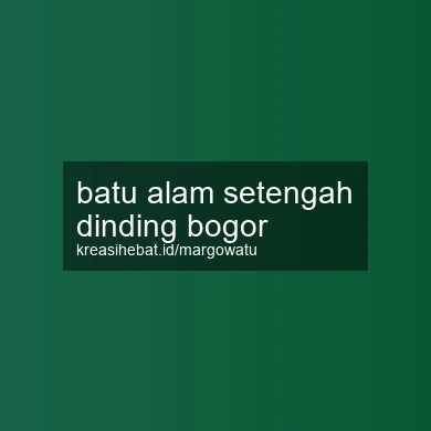 Batu Alam Setengah Dinding Bogor