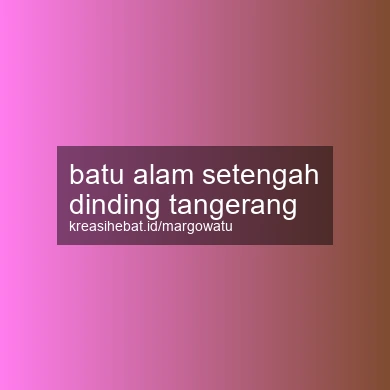 Batu Alam Setengah Dinding Tangerang