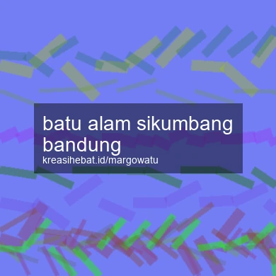 Batu Alam Sikumbang Bandung