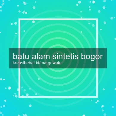 Batu Alam Sintetis Bogor