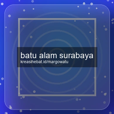 batu-alam-surabaya-1761277527-e31c34e2