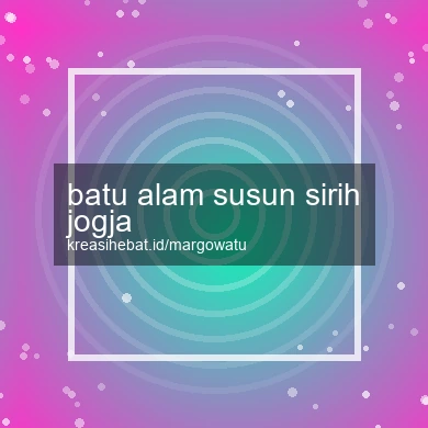 Batu Alam Susun Sirih Jogja