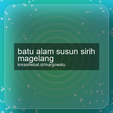 Batu Alam Susun Sirih Magelang