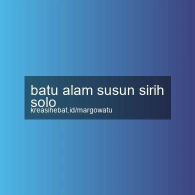 Batu Alam Susun Sirih Solo
