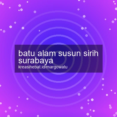 Batu Alam Susun Sirih Surabaya