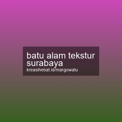 Batu Alam Tekstur Surabaya