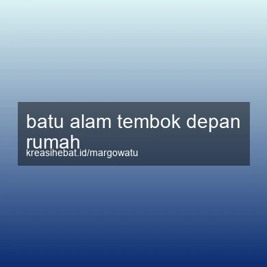 Batu Alam Tembok Depan Rumah