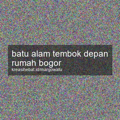 Batu Alam Tembok Depan Rumah Bogor