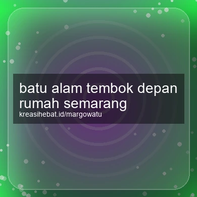 Batu Alam Tembok Depan Rumah Semarang