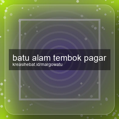 Batu Alam Tembok Pagar