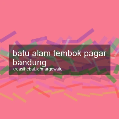 Batu Alam Tembok Pagar Bandung