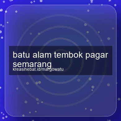 Batu Alam Tembok Pagar Semarang