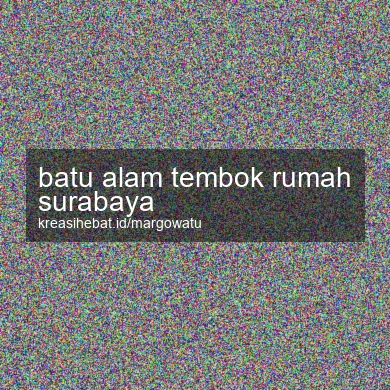 Batu Alam Tembok Rumah Surabaya